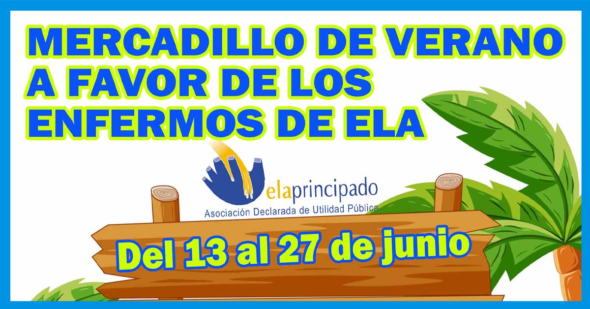 Cartel Mercadillo de verano de ELA Principado del 13 al 27 de junio de 2024